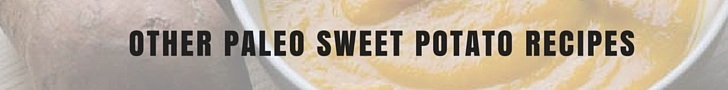 Paleo Sweet Potato Recipes #Paleo #SweetPotato #recipes https://paleoflourish.com/paleo-sweet-potato-recipes/