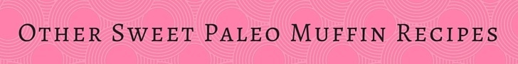 Paleo Muffin Recipes #Paleo #Muffin #recipes https://paleoflourish.com/paleo-muffin-recipes