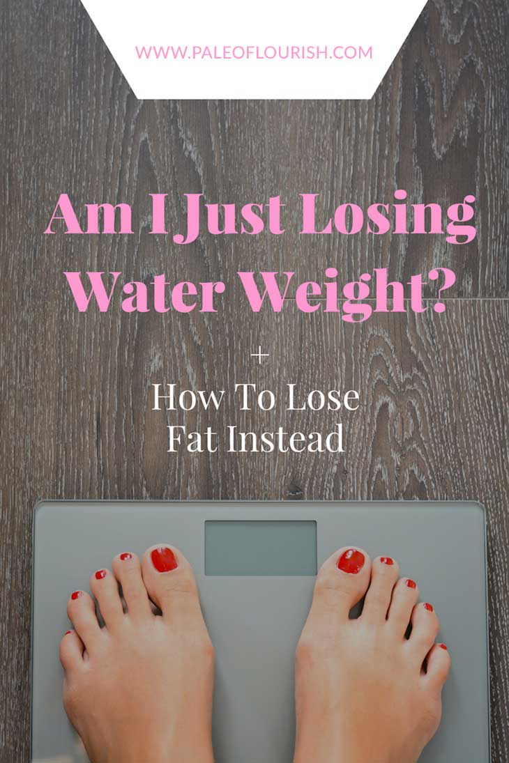 Am I Just Losing Water Weight plus how to actually lose fat #paleo #keto #weightloss 3 ways to actually lose fat rather than water weight #paleo #keto #weightloss https://paleoflourish.com/am-i-just-losing-water-weight