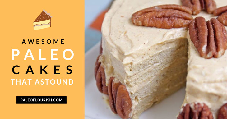 Paleo Cake Recipes - Paleo Cakes That Astound https://paleoflourish.com/paleo-cakes-that-astound
