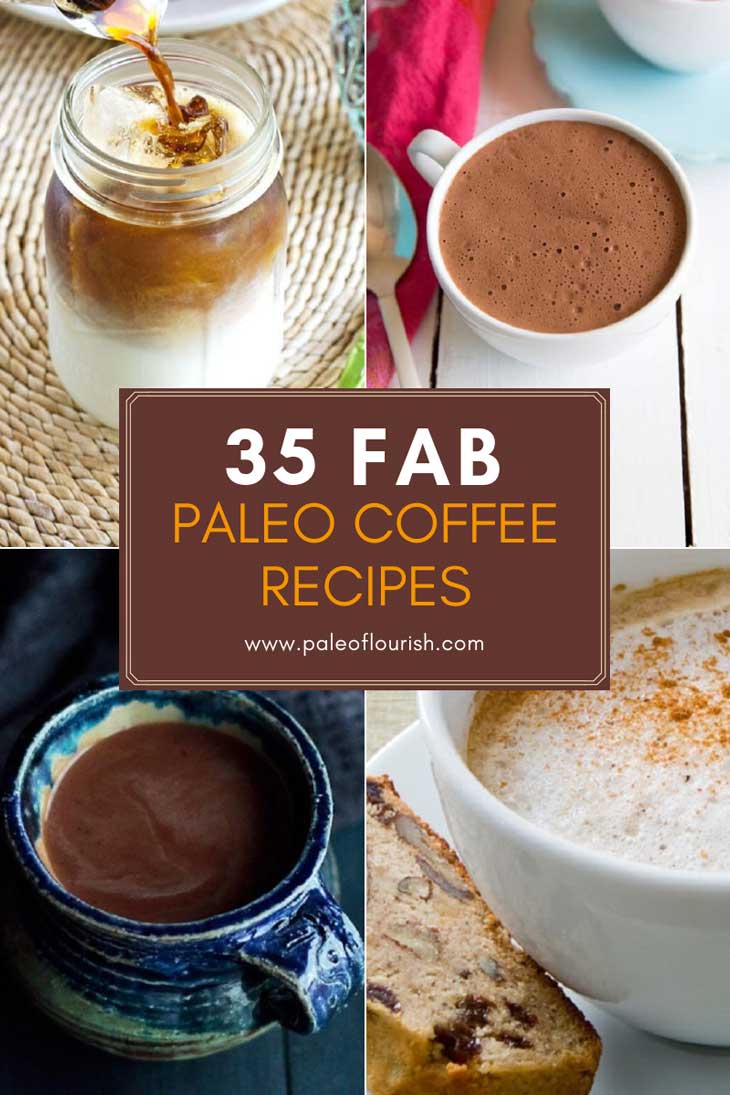 Paleo Coffee Recipes - 35 Paleo Coffee Recipes - Move Over Starbucks! https://paleoflourish.com/paleo-coffee-recipes
