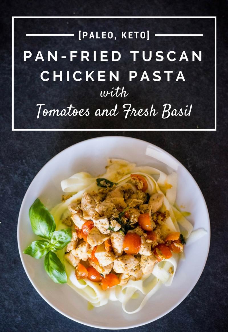 Pan-Fried Tuscan Keto Chicken Pasta Recipe with Tomatoes and Fresh Basil [Paleo, Keto] #paleo #keto #recipes - https://paleoflourish.com/pan-fried-tuscan-chicken-pasta-recipe-paleo-keto