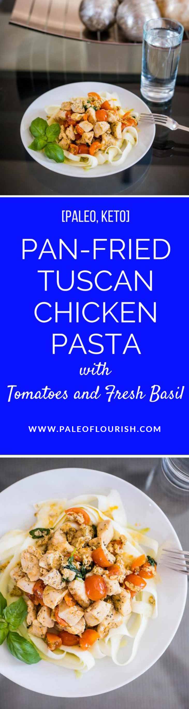 Pan-Fried Tuscan Chicken Pasta Recipe with Tomatoes and Fresh Basil [Paleo, Keto] #paleo #keto #recipes - https://paleoflourish.com/pan-fried-tuscan-chicken-pasta-recipe-paleo-keto