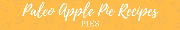 Paleo Apple Pie Recipes [Paleo] #paleo - https://paleoflourish.com/paleo-apple-pie-recipes/