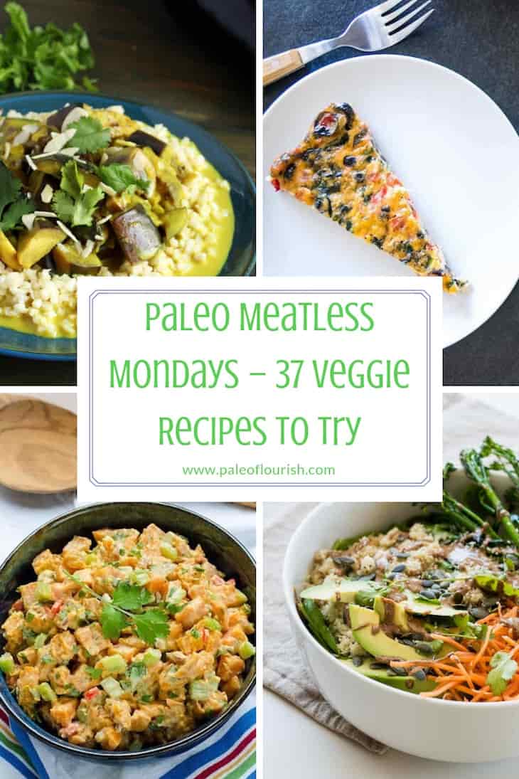 Paleo Meatless Monday – 37 Veggie Recipes To Try Collage https://paleoflourish.com/paleo-meatless-monday-recipes