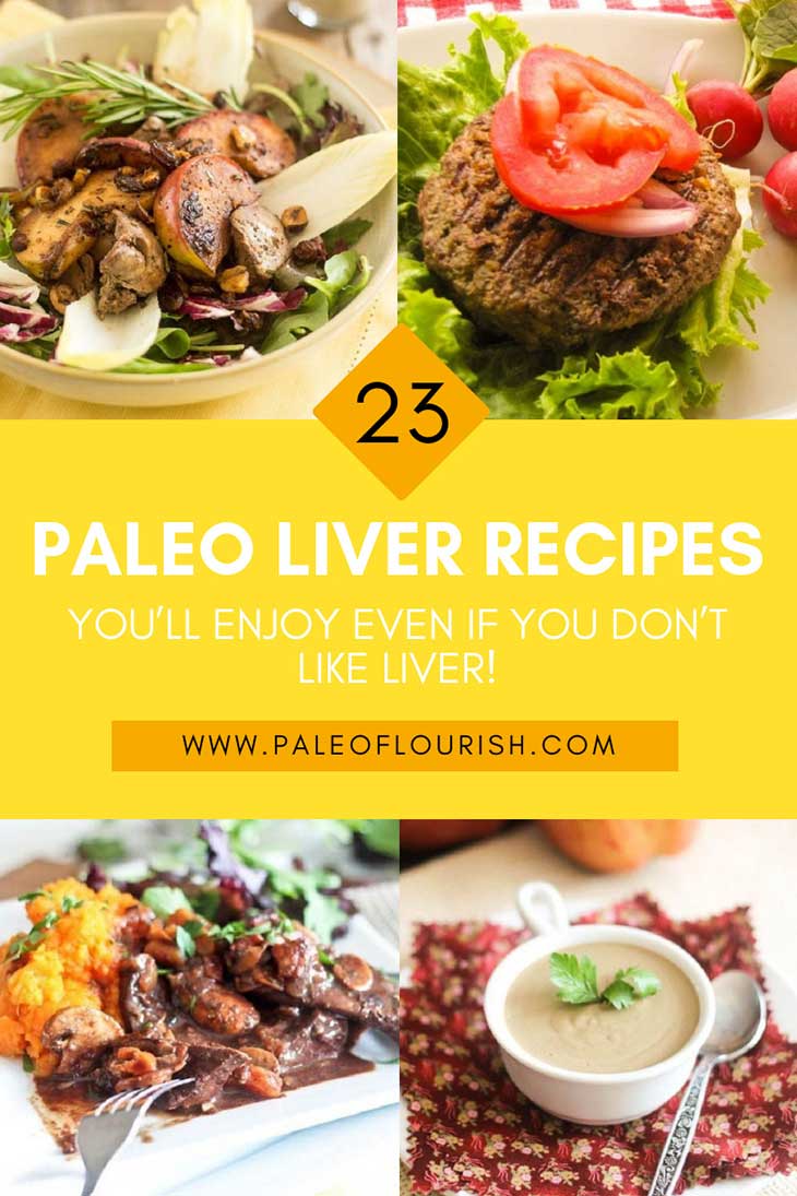 23 Paleo Liver Recipes You’ll Enjoy Even If You Don’t Like Liver! Collage https://paleoflourish.com/paleo-liver-recipes